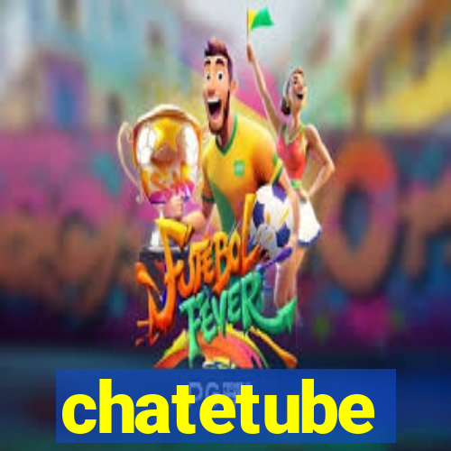 chatetube