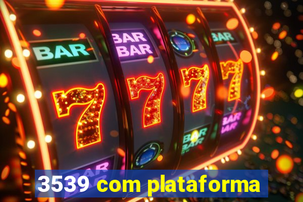 3539 com plataforma