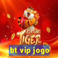 bt vip jogo