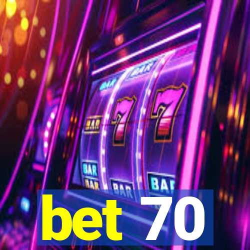 bet 70