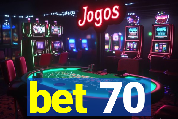 bet 70