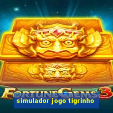 simulador jogo tigrinho