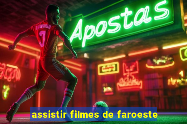 assistir filmes de faroeste