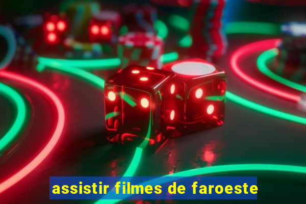 assistir filmes de faroeste