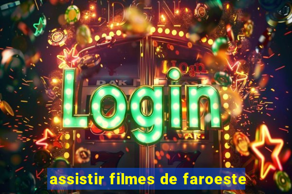 assistir filmes de faroeste