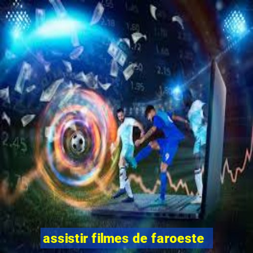 assistir filmes de faroeste