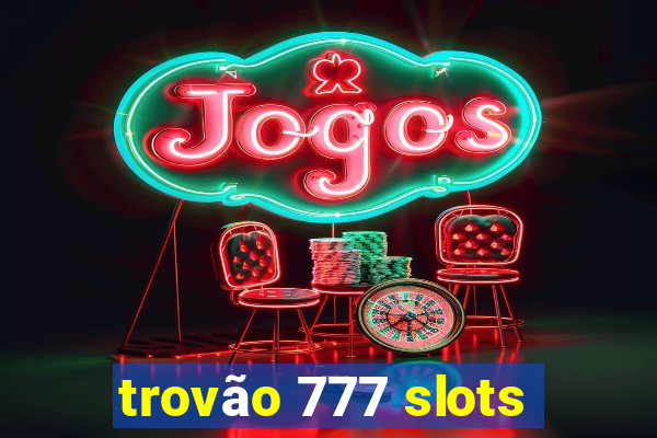 trovão 777 slots