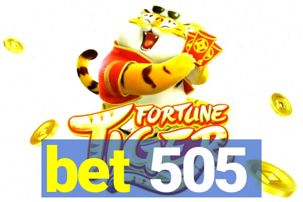 bet 505