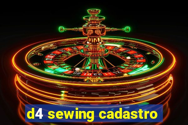 d4 sewing cadastro