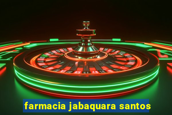 farmacia jabaquara santos