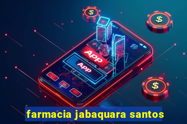 farmacia jabaquara santos