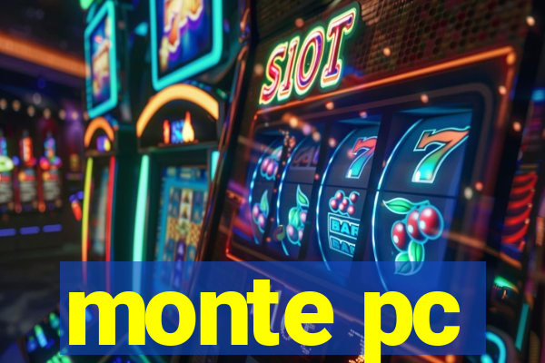 monte pc