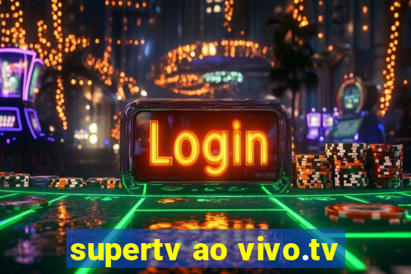 supertv ao vivo.tv