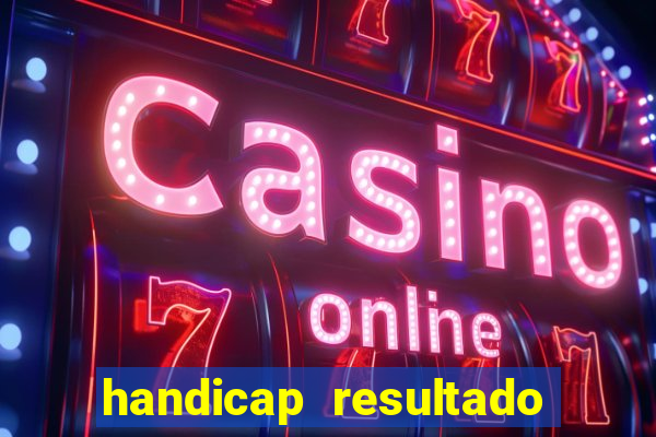 handicap resultado final 2