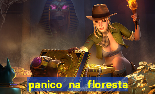 panico na floresta 2 filme completo dublado mega filmes