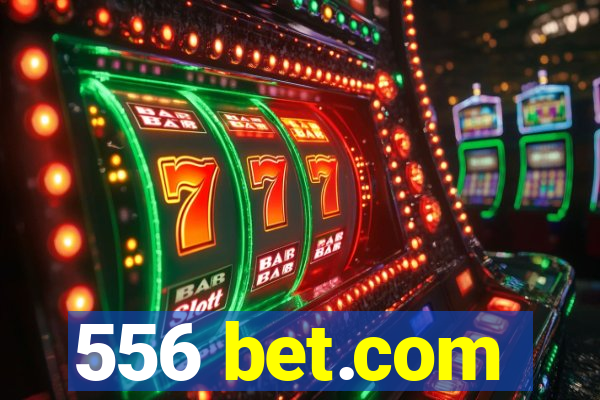 556 bet.com