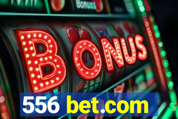 556 bet.com