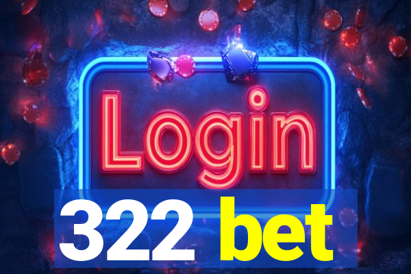 322 bet