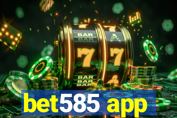 bet585 app