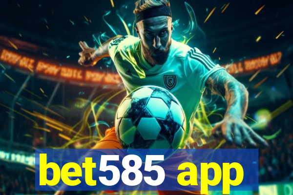 bet585 app