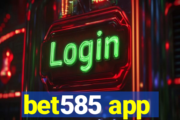 bet585 app