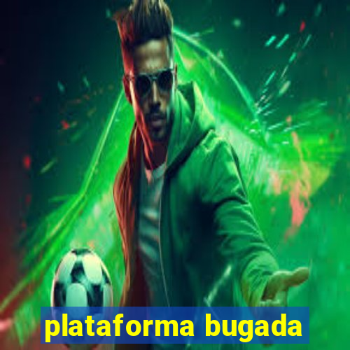 plataforma bugada