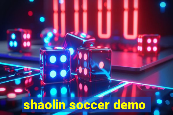 shaolin soccer demo