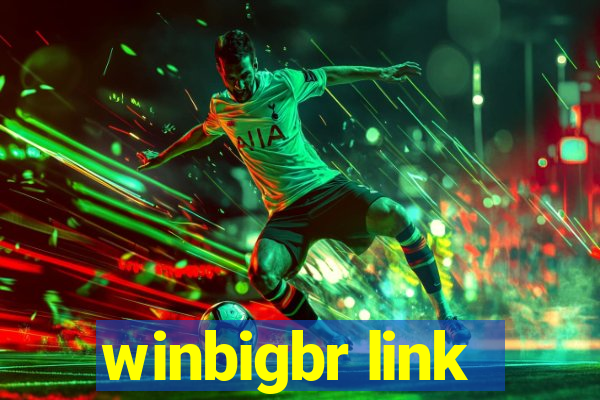 winbigbr link