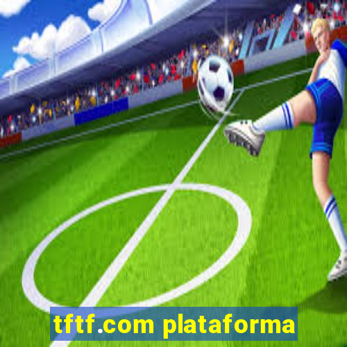 tftf.com plataforma