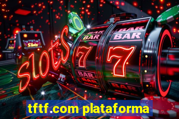 tftf.com plataforma