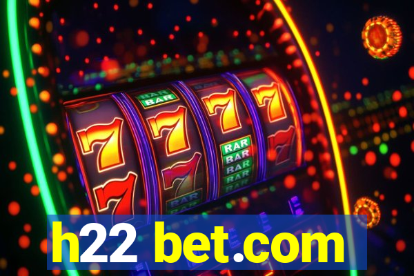 h22 bet.com