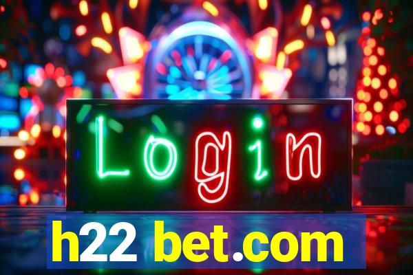 h22 bet.com