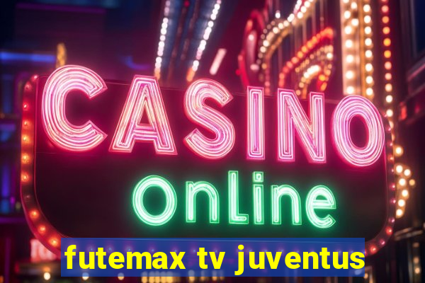 futemax tv juventus