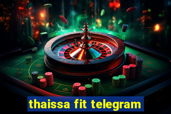 thaissa fit telegram