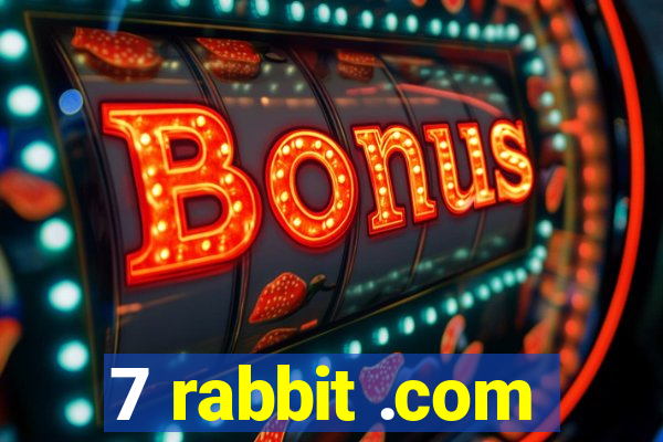 7 rabbit .com