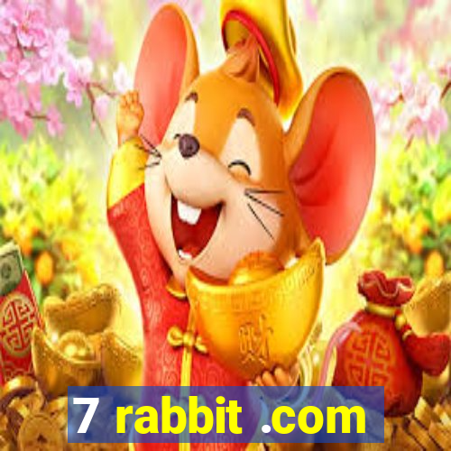 7 rabbit .com