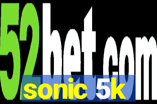 sonic 5k