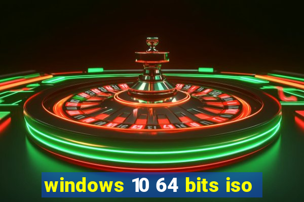 windows 10 64 bits iso