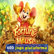 600 jogo plataforma