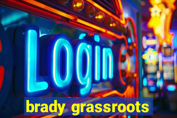 brady grassroots