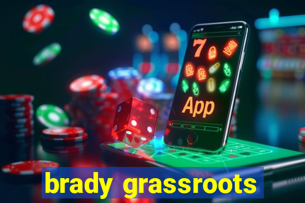 brady grassroots