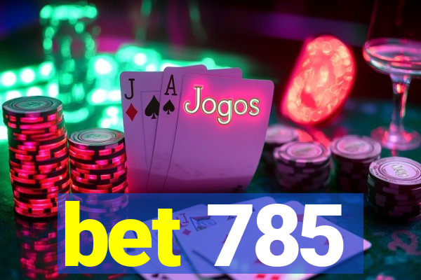 bet 785