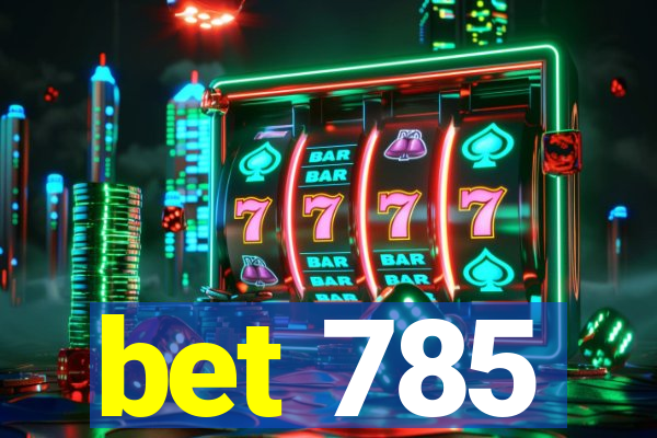 bet 785