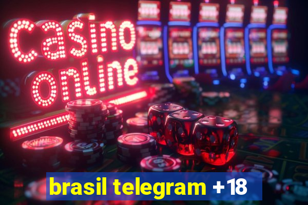 brasil telegram +18