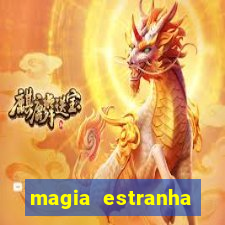 magia estranha filme completo dublado google drive