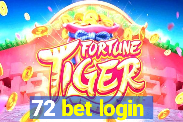 72 bet login