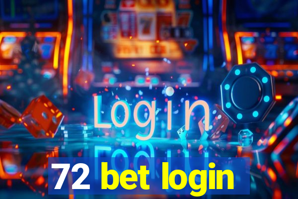 72 bet login