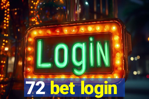 72 bet login