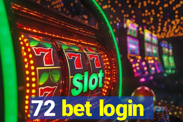 72 bet login