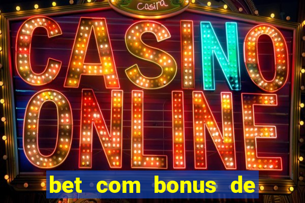 bet com bonus de cadastro sem deposito